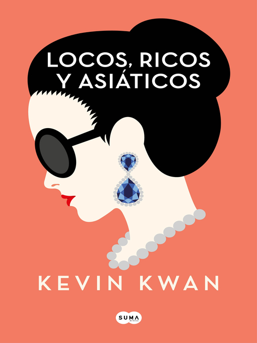 Title details for Locos, ricos y asiáticos by Kevin Kwan - Available
